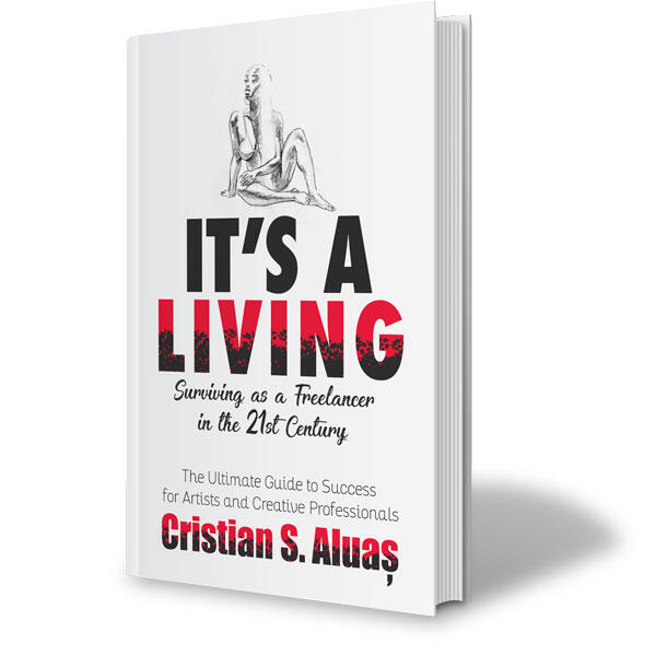 Click to order: IT'S A LIVING: Surviving as a Freelancer in the 21st Century The Ultimate Guide to Success for Artists and Creative Professionals